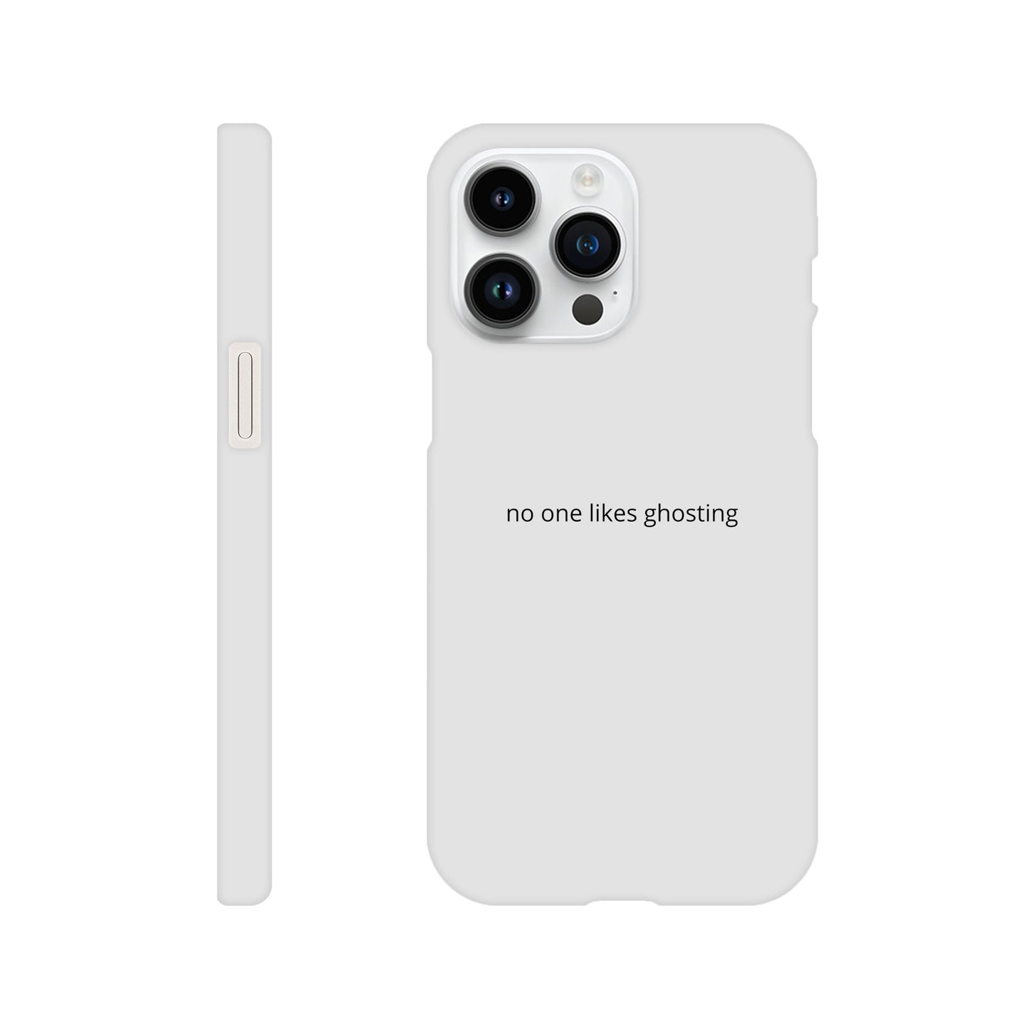 Phone Case - no one likes ghosting