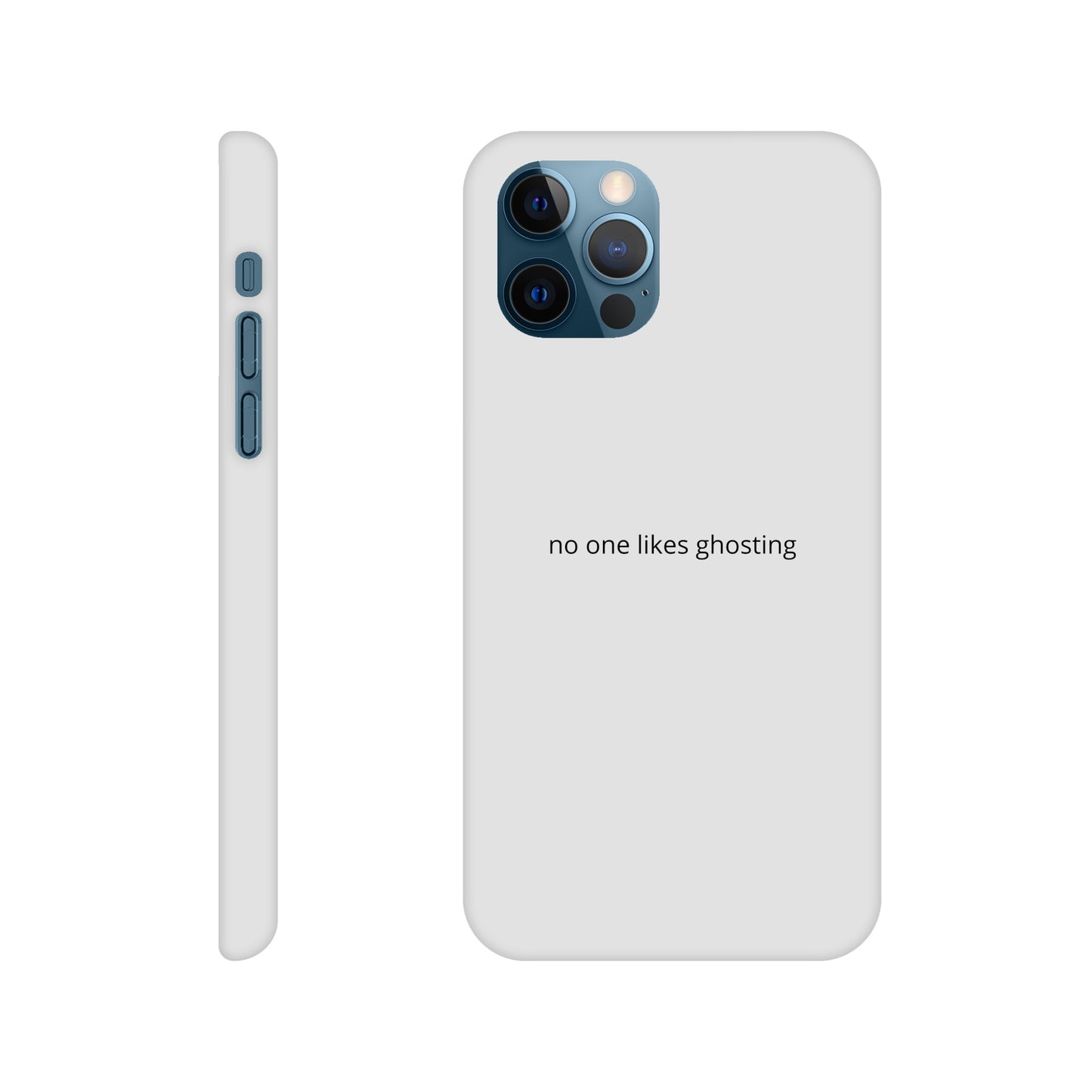 Phone Case - no one likes ghosting