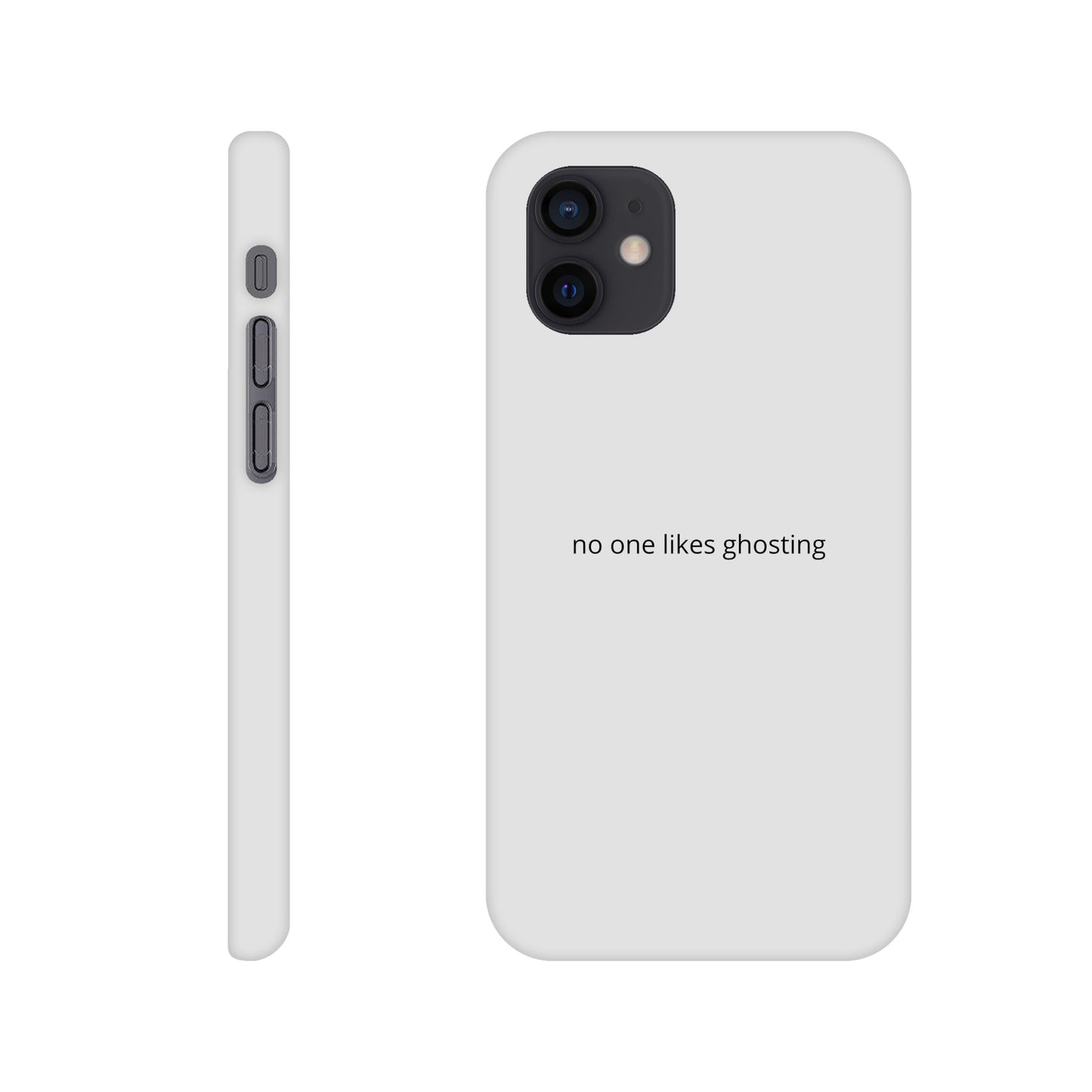 Phone Case - no one likes ghosting