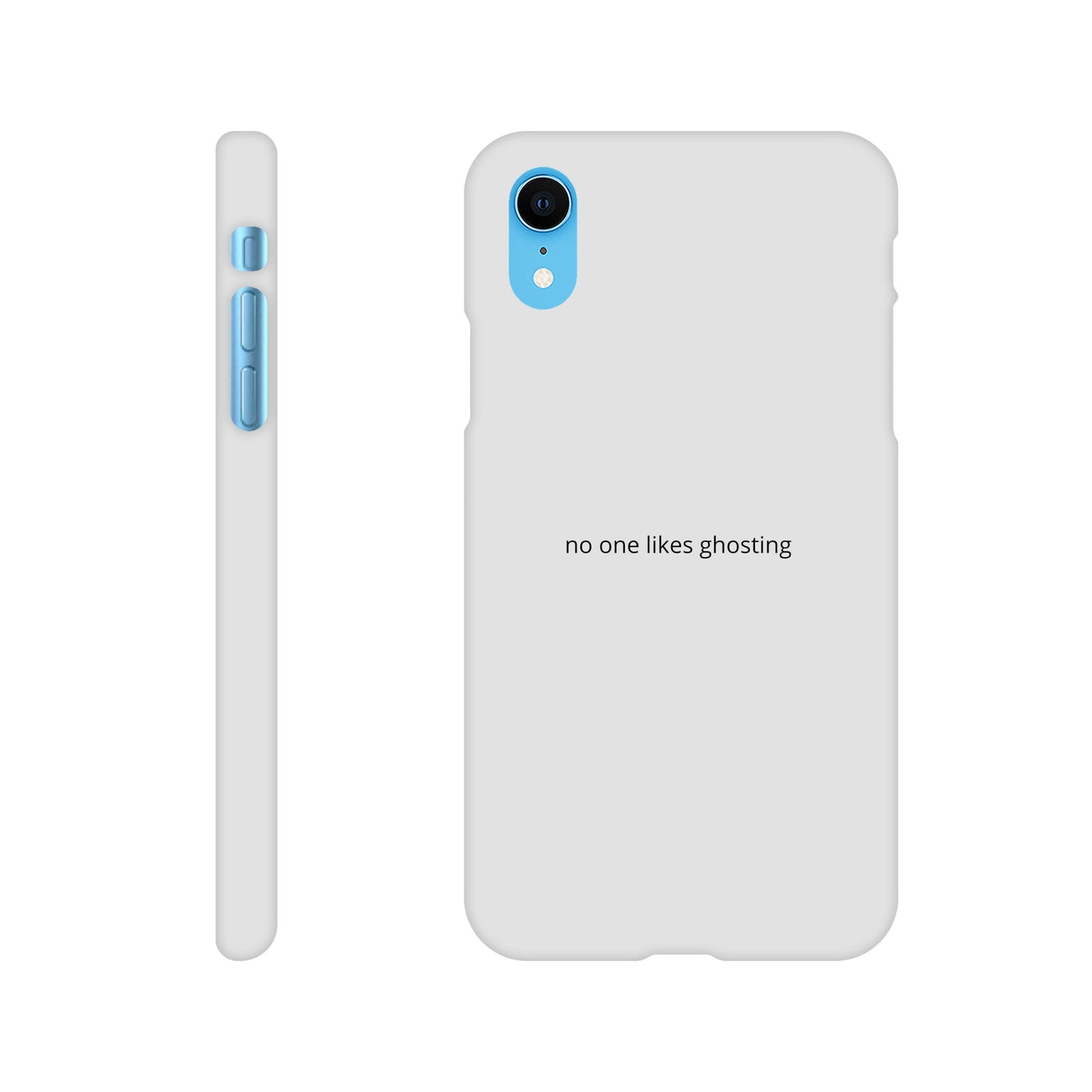 Phone Case - no one likes ghosting