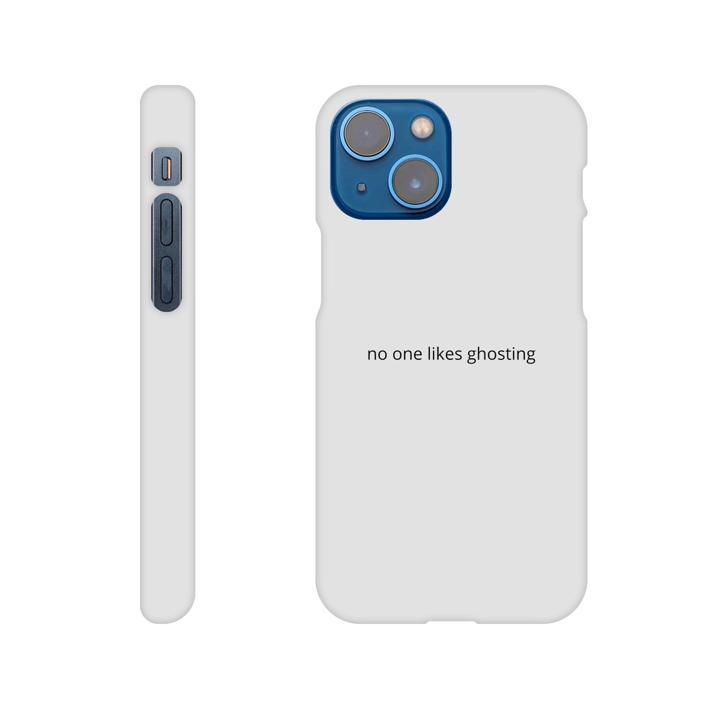 Phone Case - no one likes ghosting