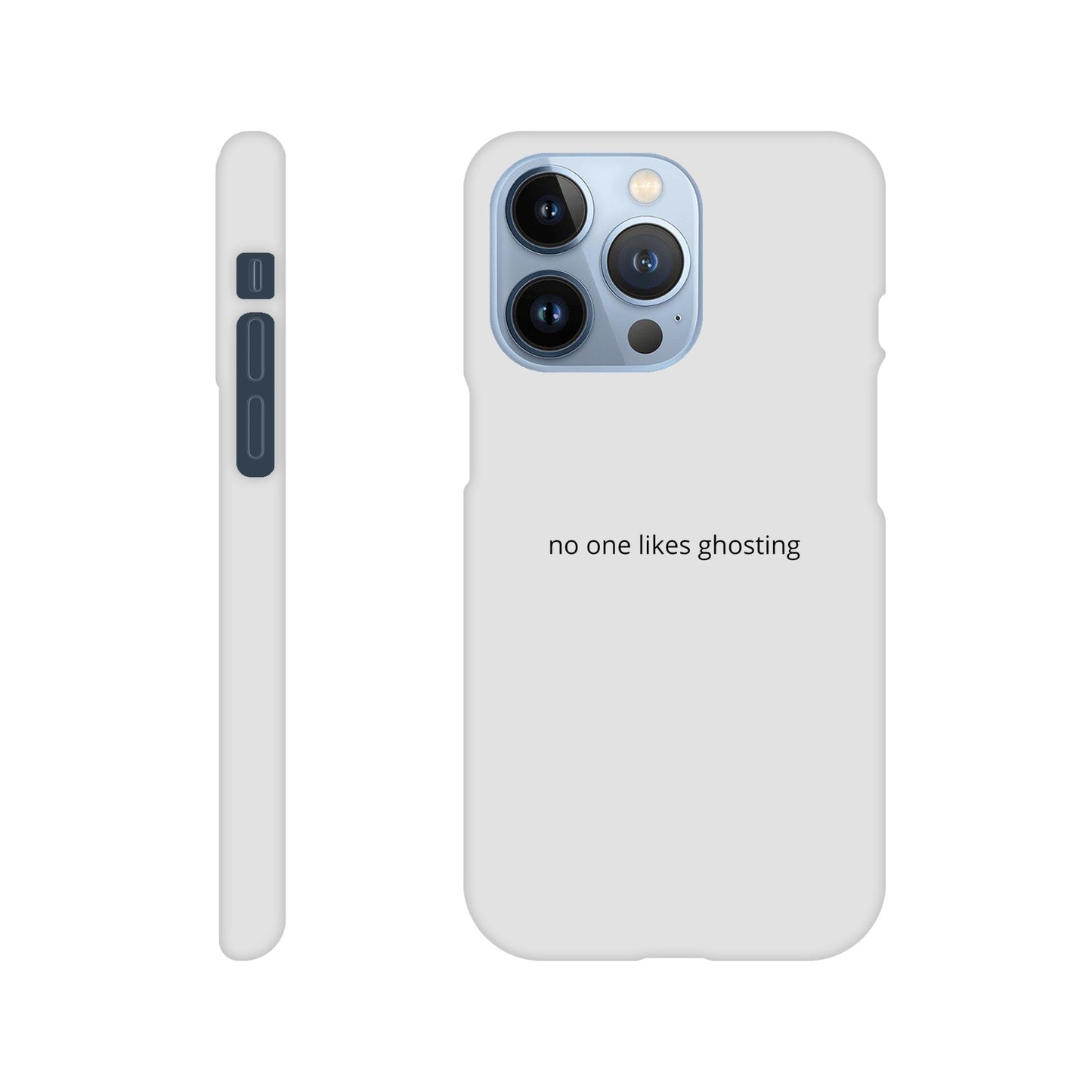 Phone Case - no one likes ghosting
