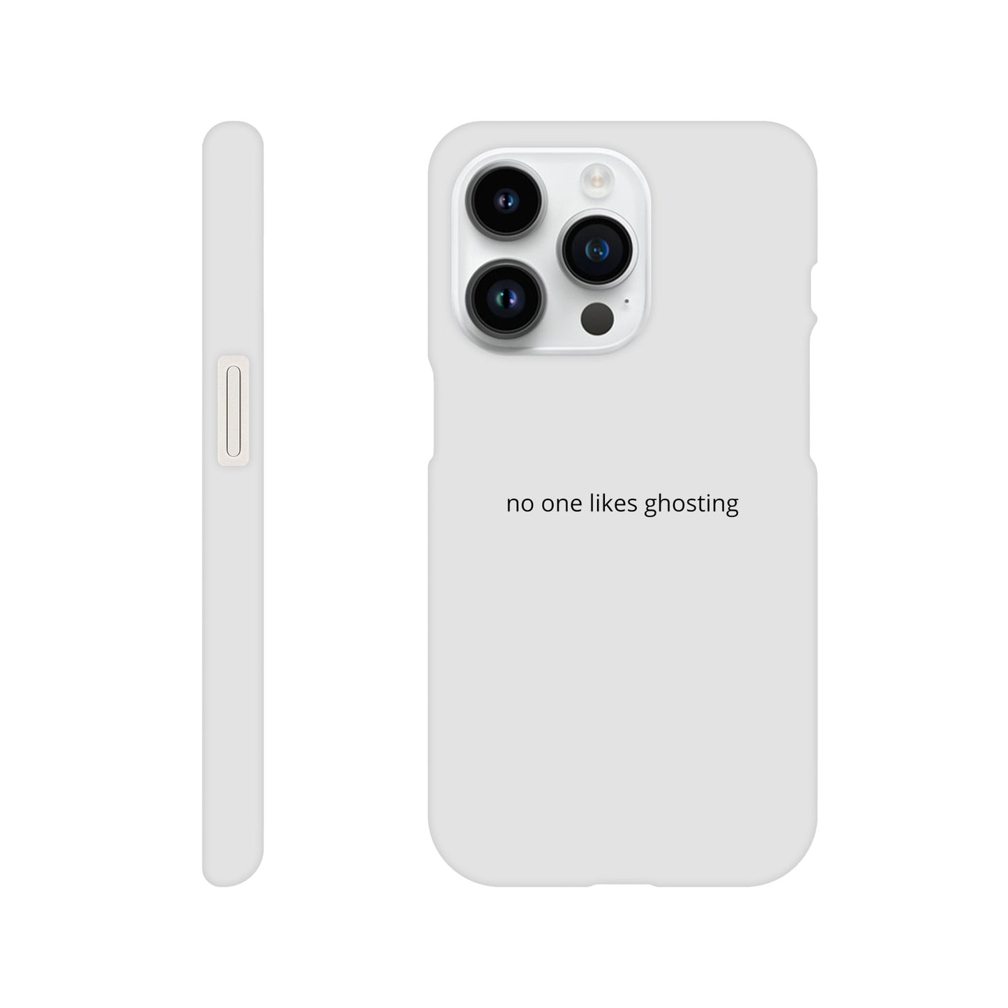 Phone Case - no one likes ghosting