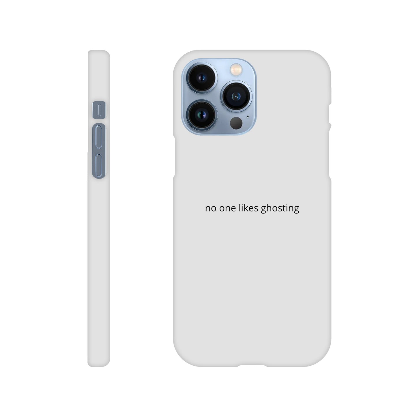 Phone Case - no one likes ghosting