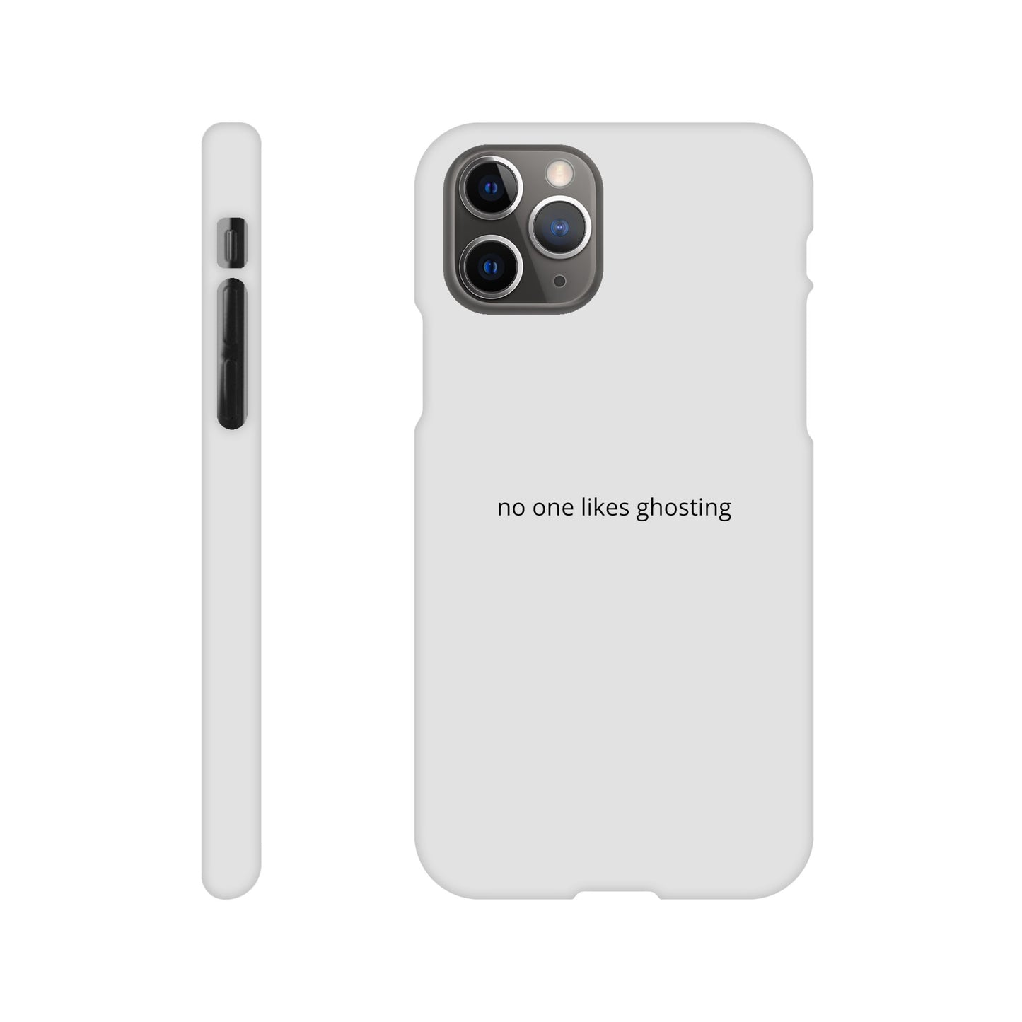Phone Case - no one likes ghosting